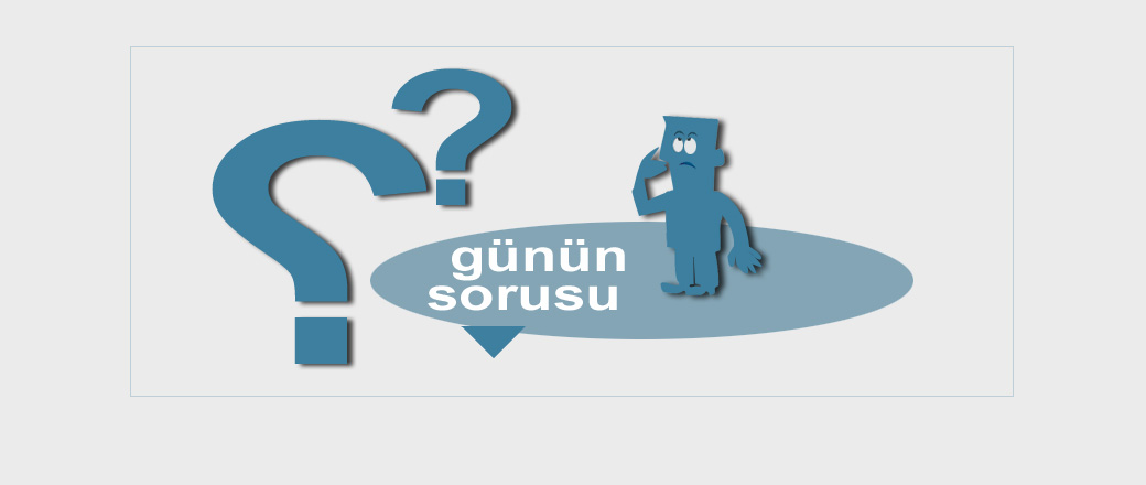 Günün Sorusu